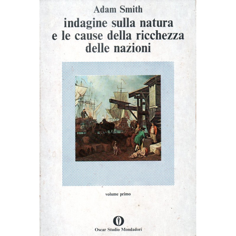 Indagine sulla natura e le cause della ricchezza delle nazioni, volume I