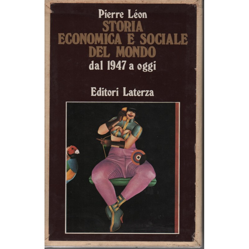 Storia economica e sociale del mondo. Dal 1947 ad oggi