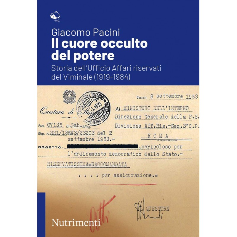 Il cuore occulto del potere. Storia dell'ufficio affari riservati del Viminale (1919-1984)