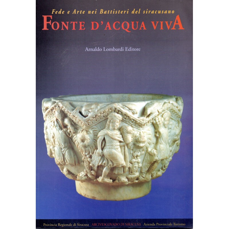 Fonte d'acqua viva. Fede e arte nei battisteri del siracusano