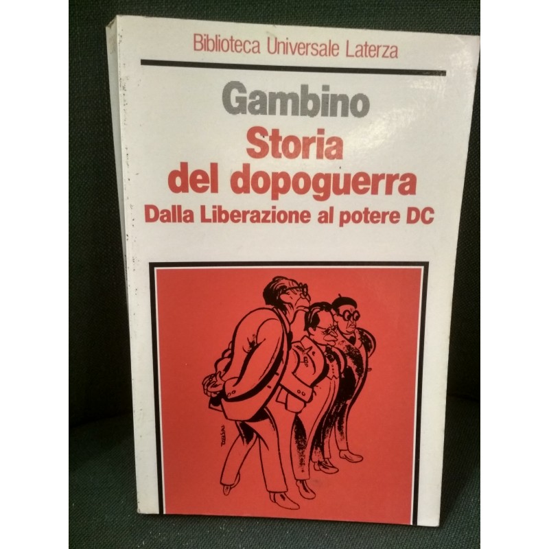 Storia del dopoguerra. Dalla Liberazione al potere DC