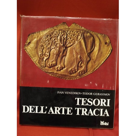 Tesori dell'Arte Tracia di: Ivan Venedikov e Todor Gerasimov