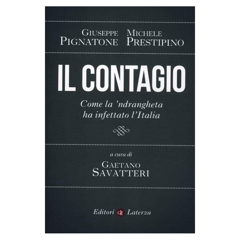 Il contagio. Come la 'ndrangheta ha infettato l'Italia