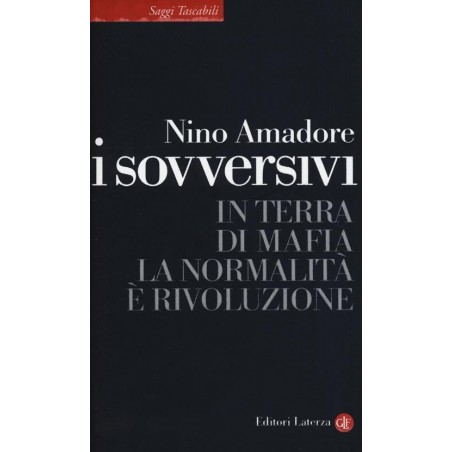 I sovversivi. In terra di mafia la normalità è rivoluzione