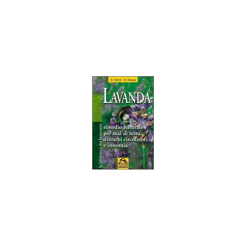 Lavanda. Rimedio naturale per mal di testa, disturbi circolatori e insonnia