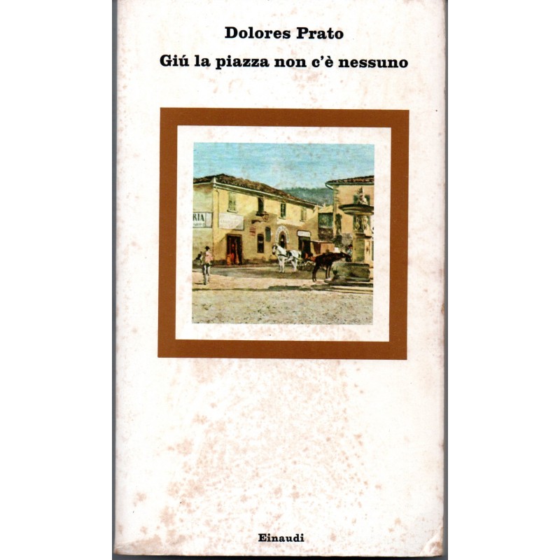 Giù la piazza non c'è nessuno
