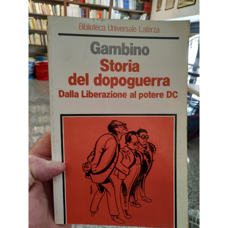 Storia del dopoguerra. Dalla Liberazione al potere DC