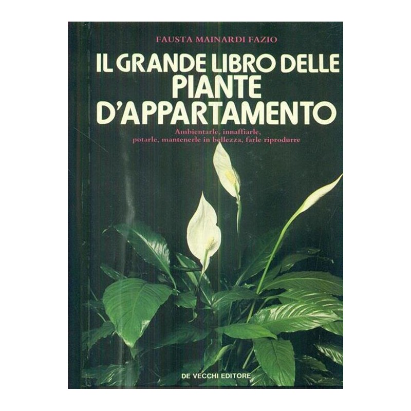 Il grande libro delle piante d'appartamento