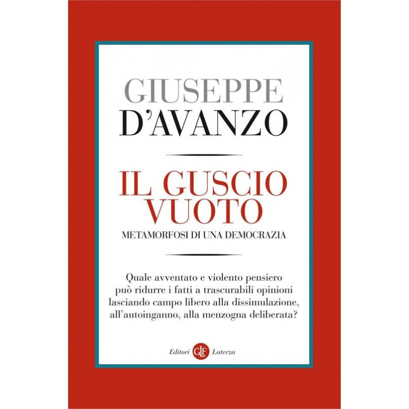 Il guscio vuoto. Metamorfosi di una democrazia
