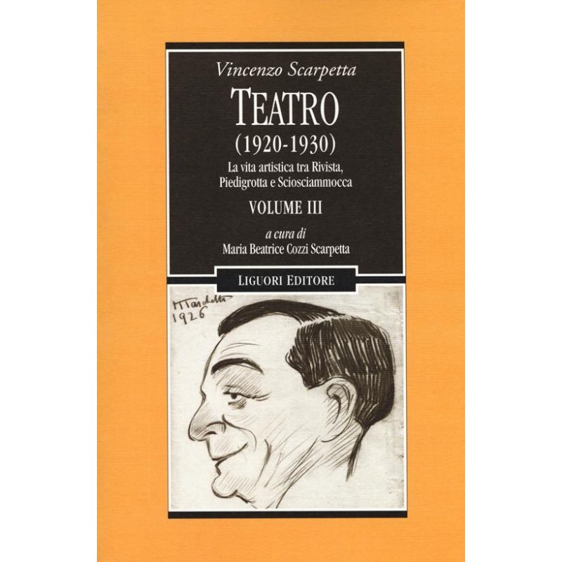 Teatro (1920-1930). Vol. 3: vita artistica tra Rivista, Piedigrotta e Sciosciammocca, La.