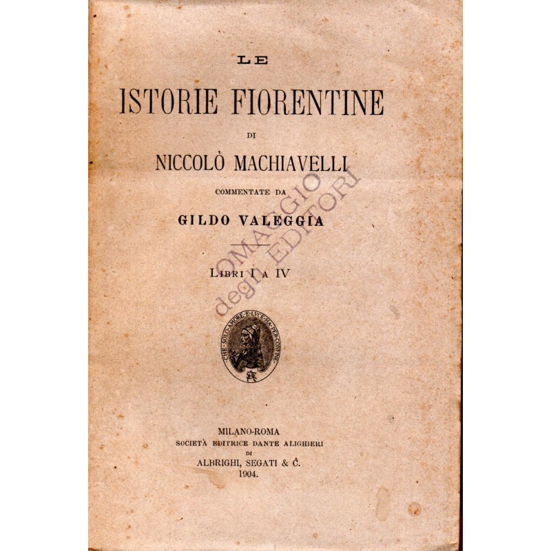 Le istorie fiorentine di Niccolò Machiavelli commentate da Gildo Valeggia