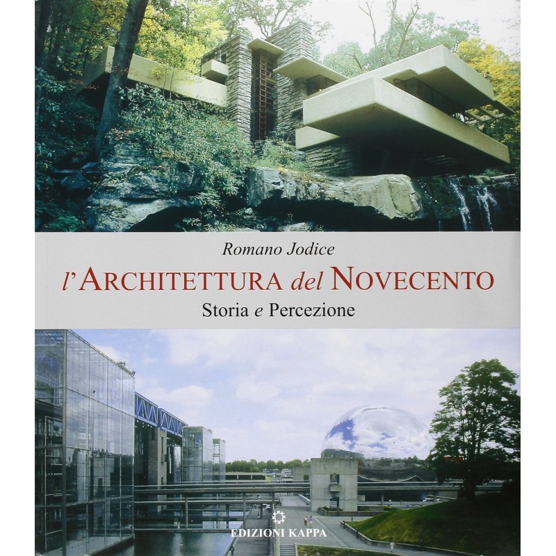 L'architettura del Novecento. Storia e percezione