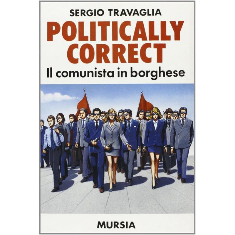 Politically correct. Il comunista in borghese