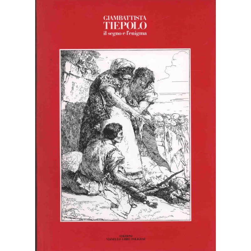 Giambattista Tiepolo. Il segno e l'enigma
