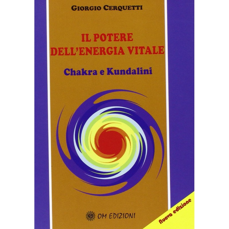 Il potere dell'energia vitale. Chakra e kundalini