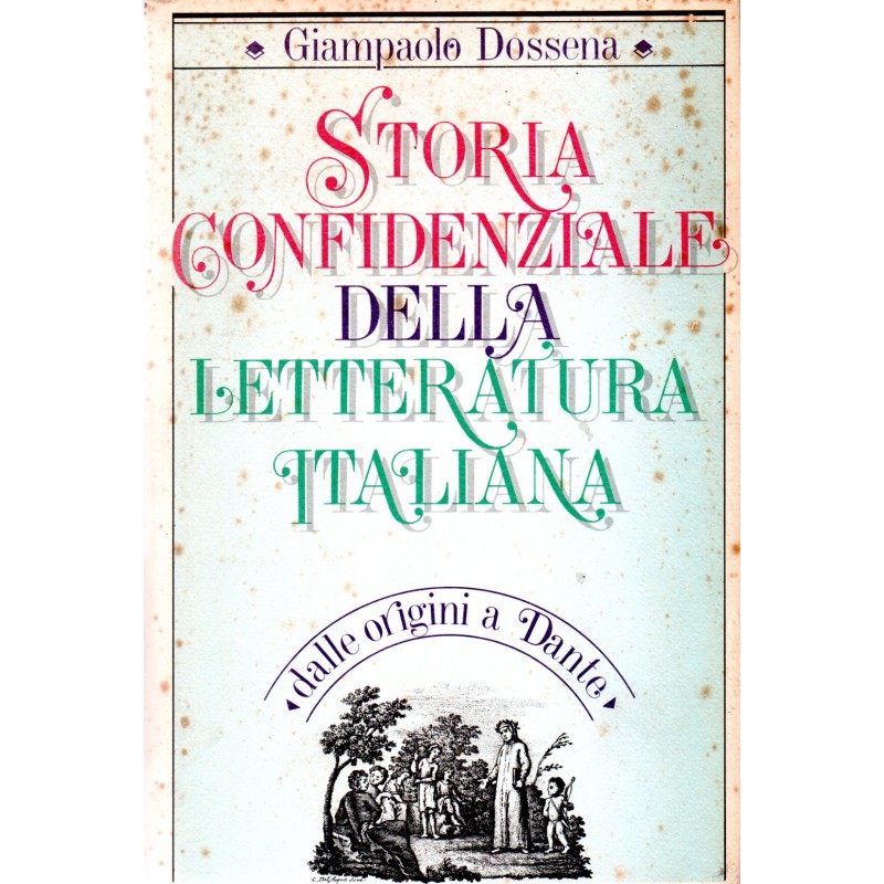 Storia confidenziale della letteratura italiana. Dalle origini a Dante. Vol. I