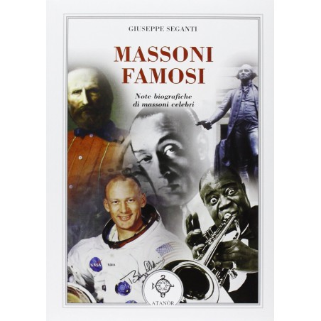 Massoni famosi. Note biografiche di massoni celebri