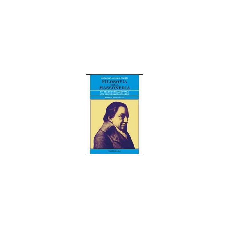 Filosofia della massoneria. Un testo fondamentale sul pensiero massonico