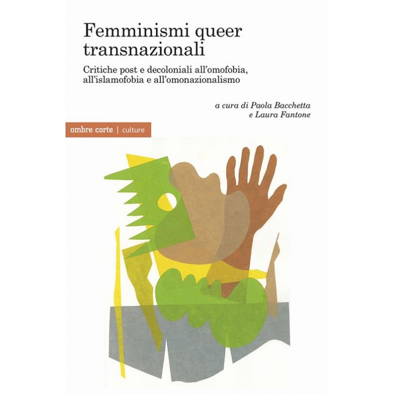 Femminismi queer transnazionali. Critiche post e decoloniali all’omofobia, all’islamofobia e all’omonazionalismo