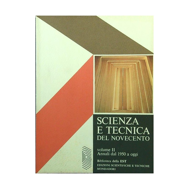 Scienza e tecnica del Novecento vol. II