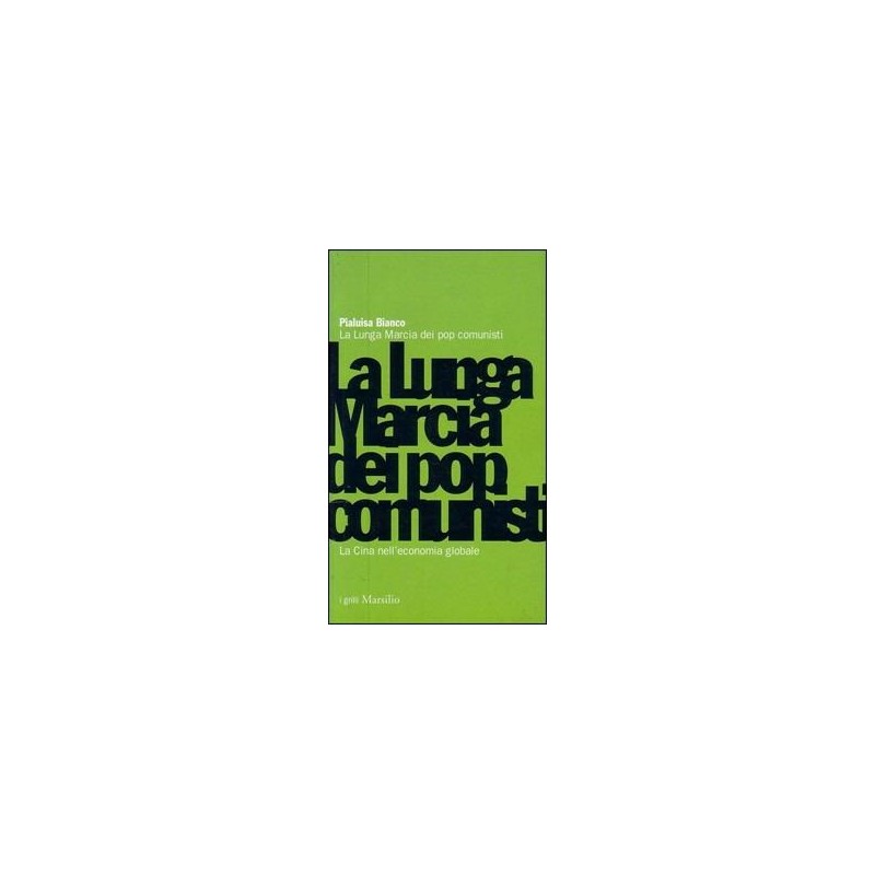 La lunga marcia dei pop comunisti. La Cina nell'economia globale