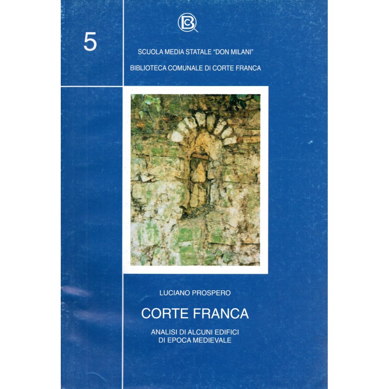 Corte Franca 5. analisi di alcuni edifici di epoca medievale