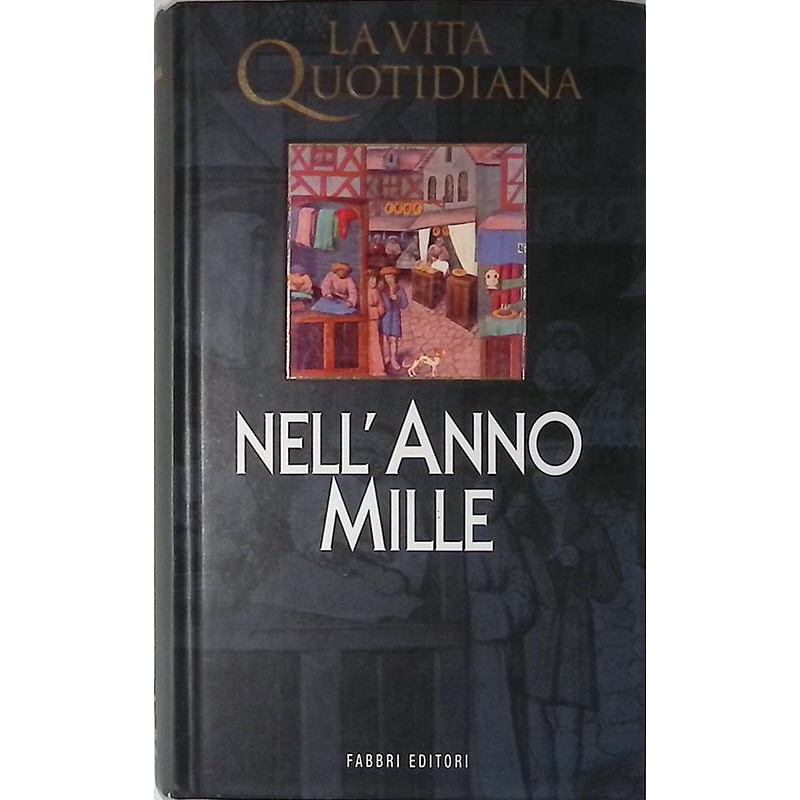 La vita quotidiana. Nell'Anno Mille