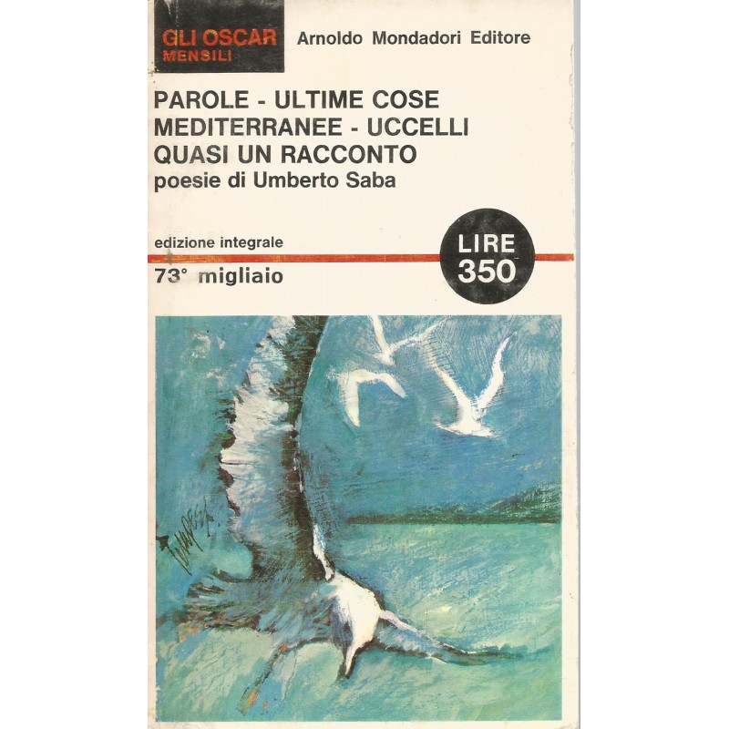 Parole. Ultime cose mediterranee. uccelli. quasi un racconto