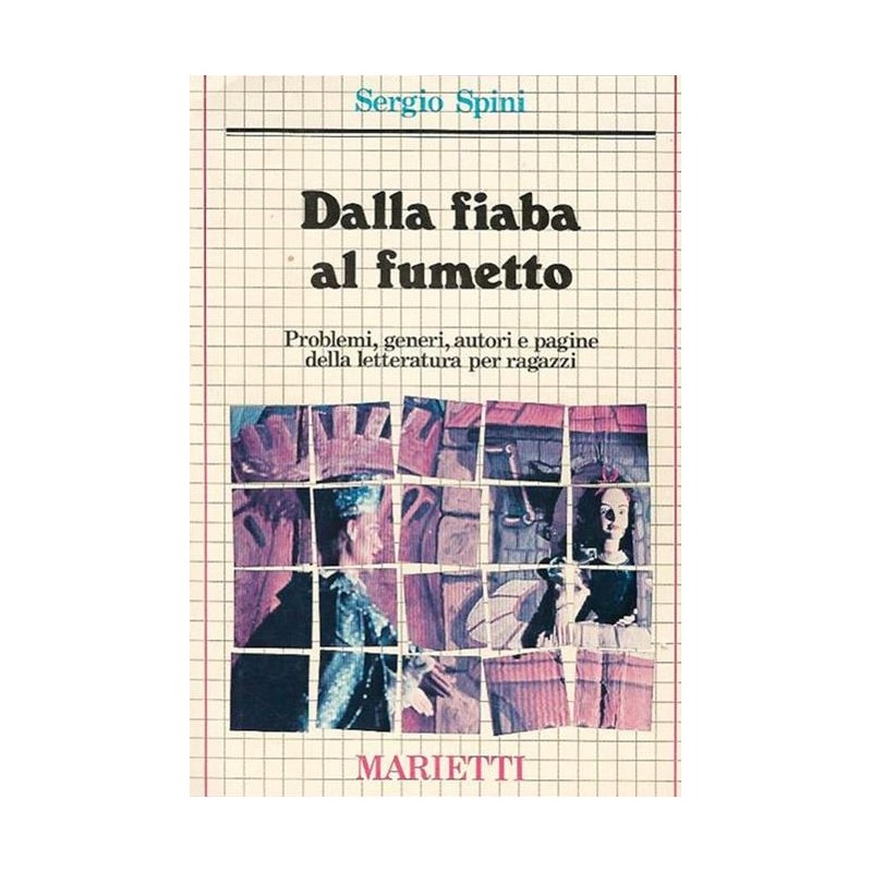 Dalla fiaba al fumetto. Problemi, generi, autori e pagine della letteratura per ragazzi