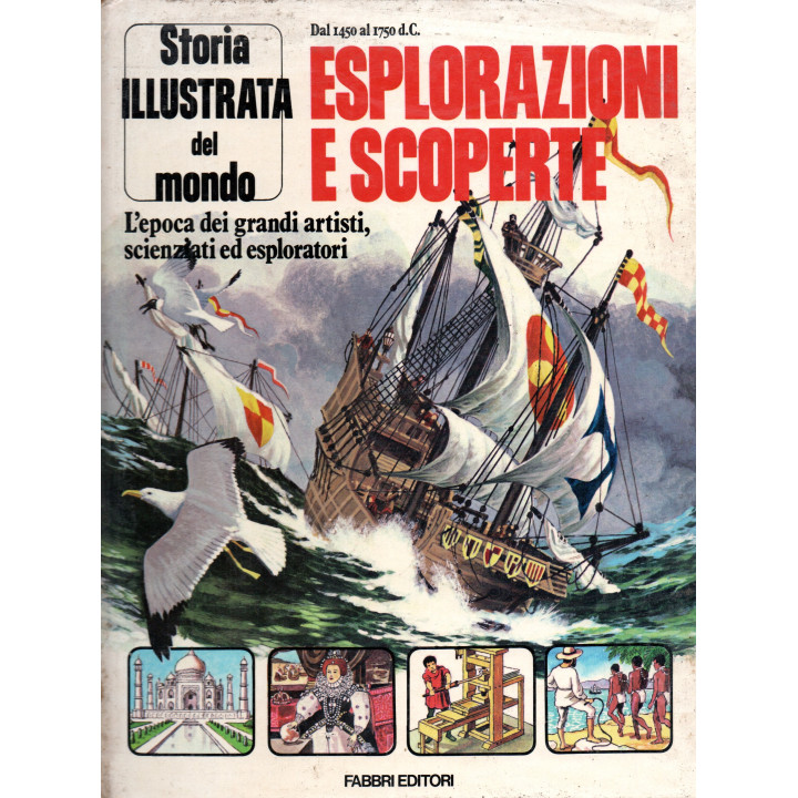Esplorazioni e scoperte. Dal 1450 al 1750 d.C.