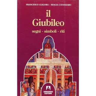 Il giubileo. Segni. Simboli. Riti