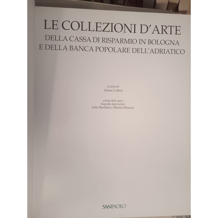 Le collezioni d'arte della Cassa di Risparmio in Bologna e della Banca Popolare dell'Adriatico