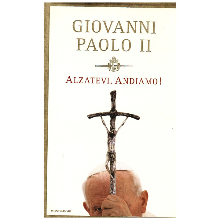 Alzatevi, andiamo!